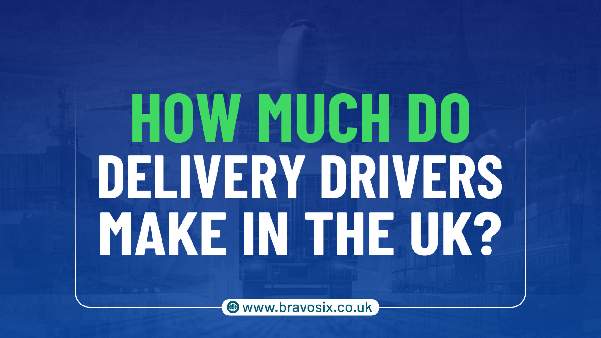 How Much Do Delivery Drivers Make in the UK Blog Featured image