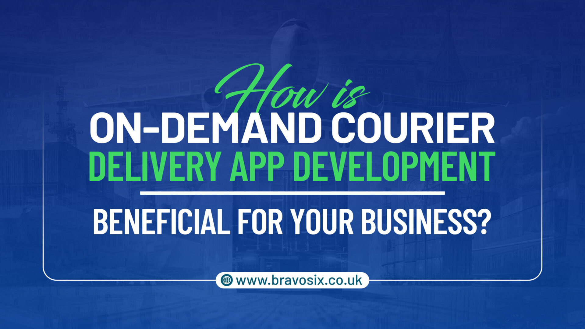 How On-Demand Courier Delivery App Beneficial For Your Business