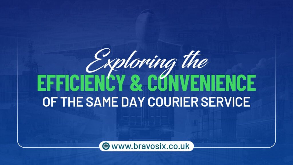 Exploring the Efficiency and Convenience of the Same Day Courier Service