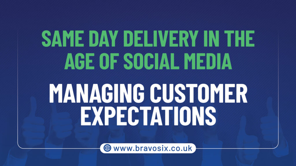 Same-Day Delivery in the Age of Social Media Managing Customer Expectations