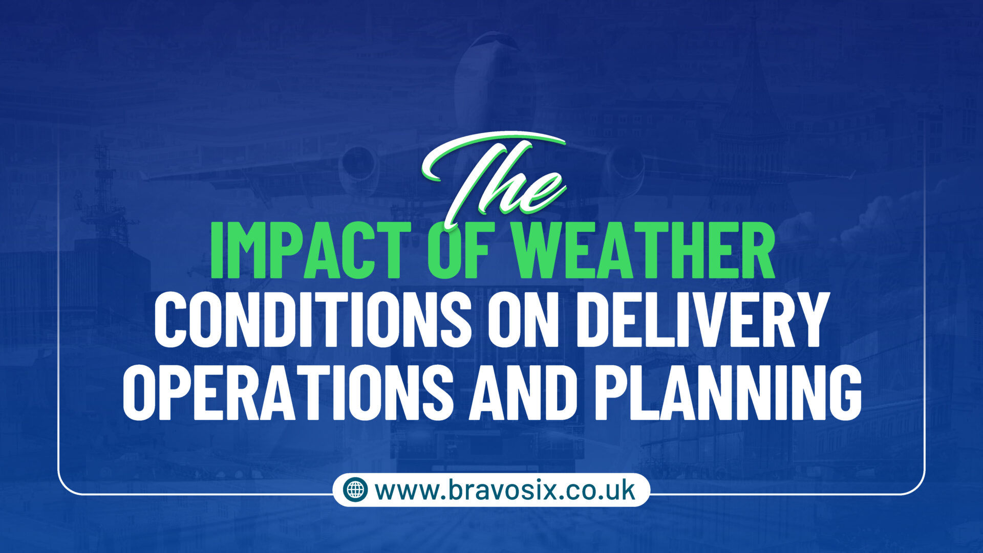 The Impact of Weather Conditions on Delivery Operations and Planning