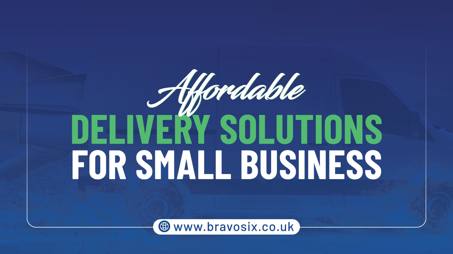 Affordable Delivery Solutions for Small Businesses