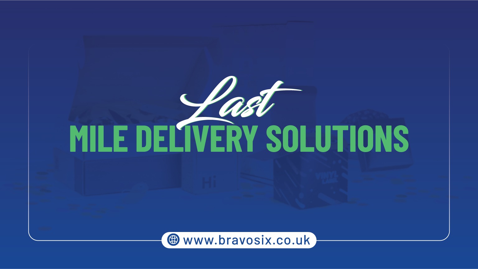 Last Mile Delivery Solutions