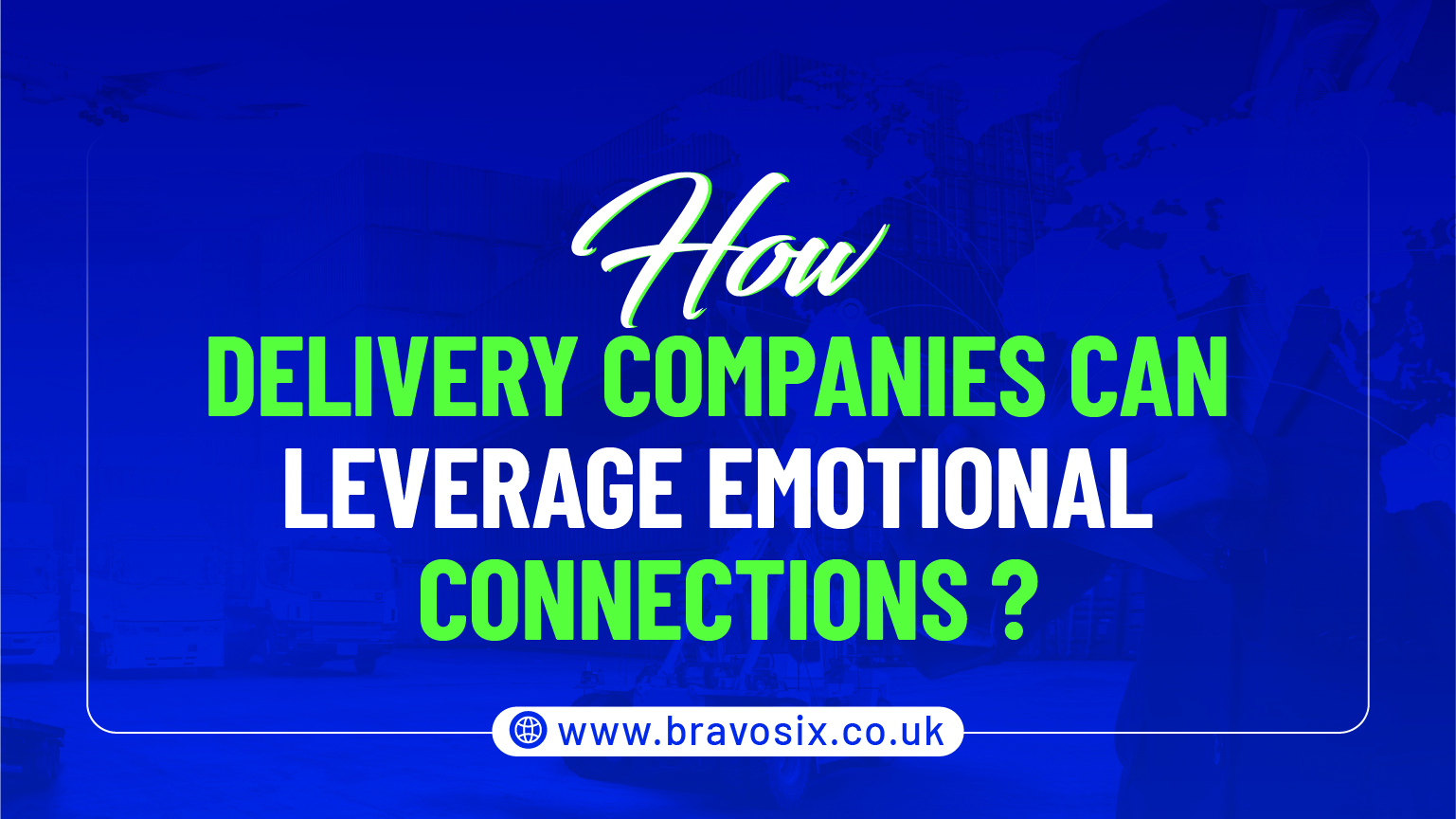 How Delivery Companies Can Leverage Emotional Connections