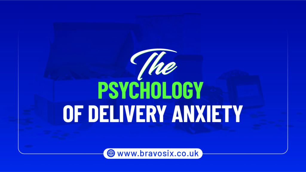 The Psychology of Delivery Anxiety