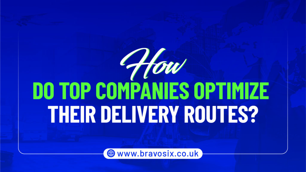 How Do Top Companies Optimize Their Delivery Routes?